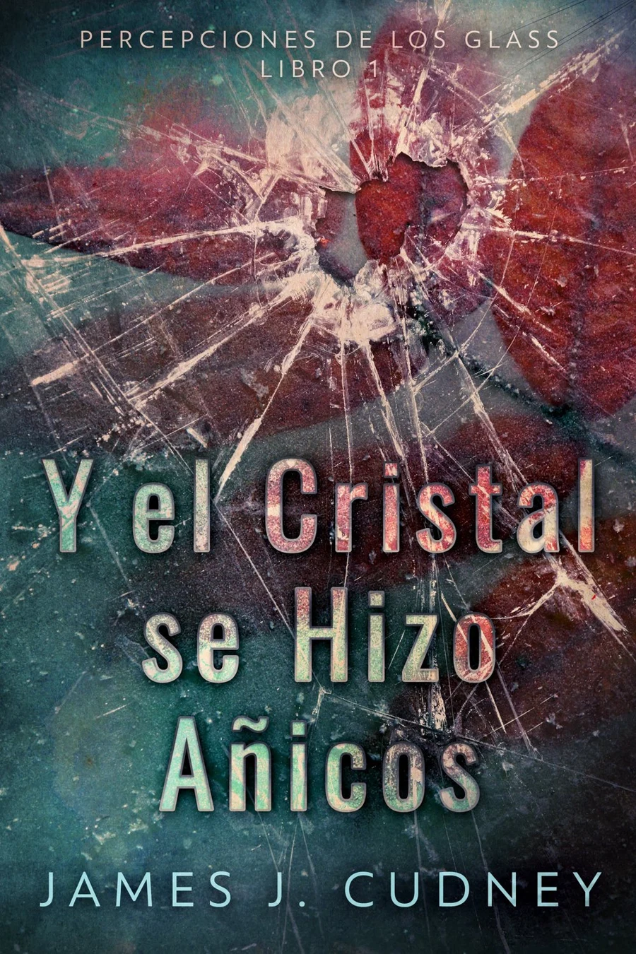 Y El Cristal Se Hizo Añicos cover